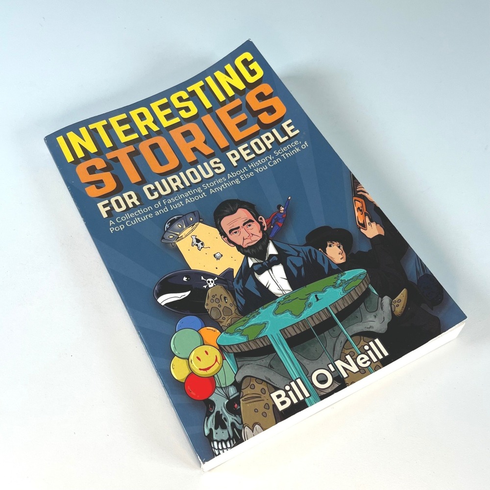Bill O'Neill Interesting‎ Stories for Curious People Trivia Book